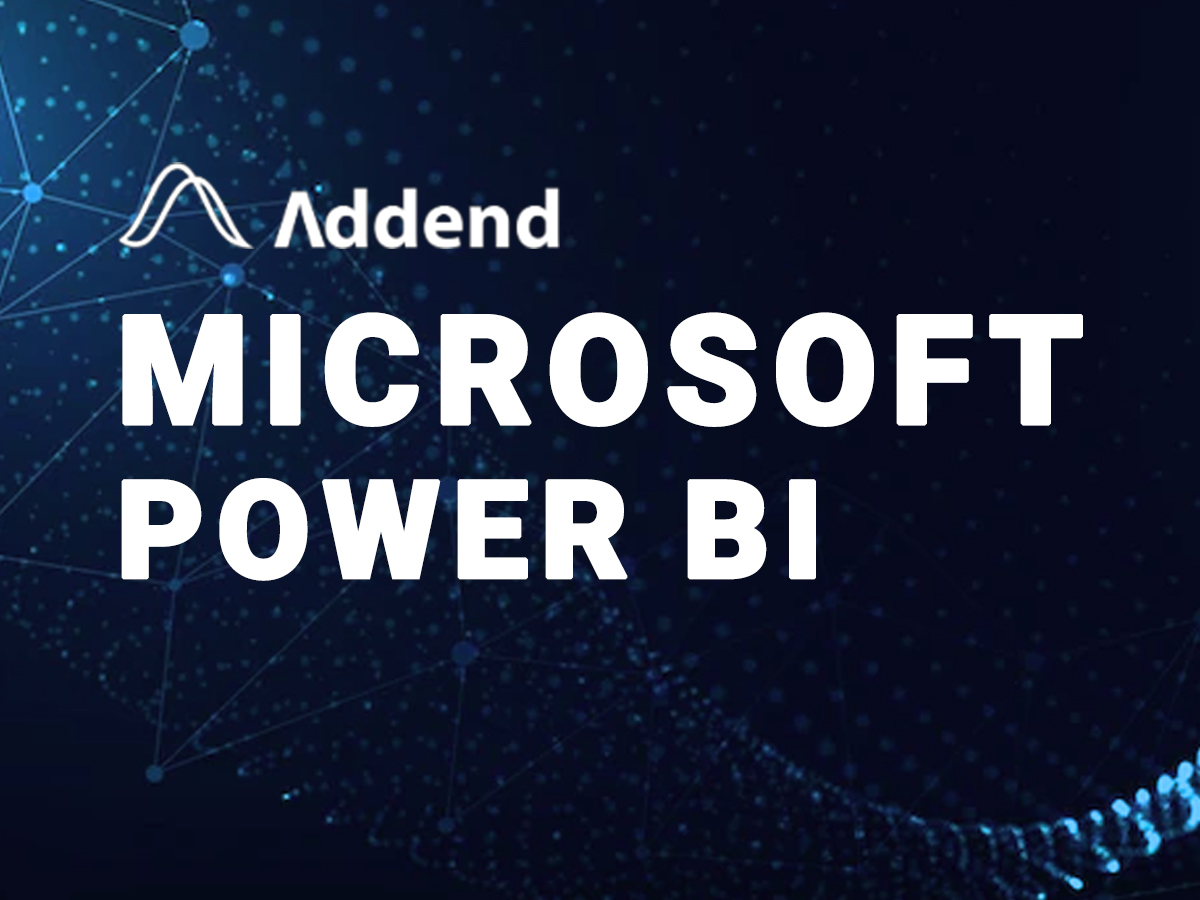 Microsoft Power BI - Addend Analytics