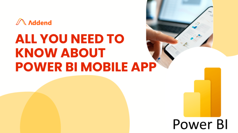 All You Need to Know About Power BI Mobile App 