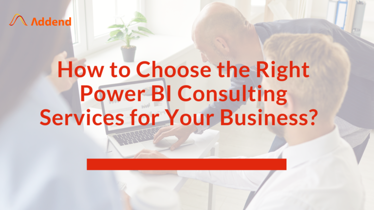 How to Choose the Right Power BI Consulting Services for Your Business?  