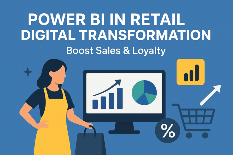 Power BI in Retail Digital Transformation: Boost Sales & Loyalty