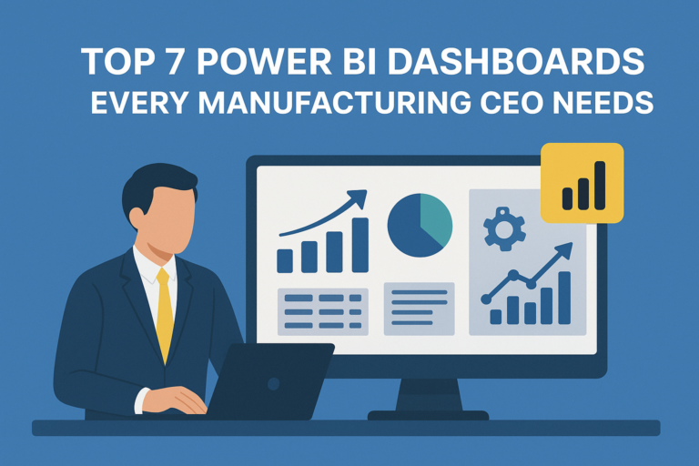 Top 7 Power BI Dashboards Every Manufacturing CEO Needs