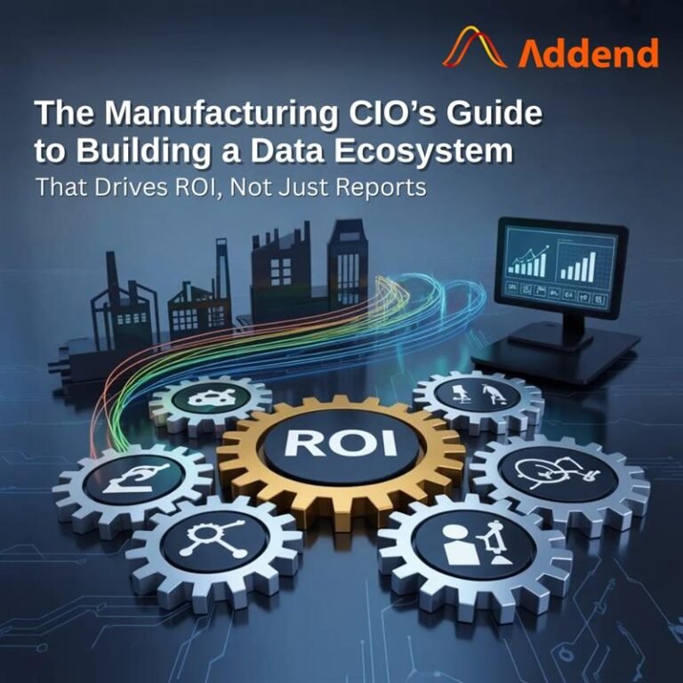 The Manufacturing CIO’s Guide to Building a Data Ecosystem That Drives ROI, Not Just Reports 