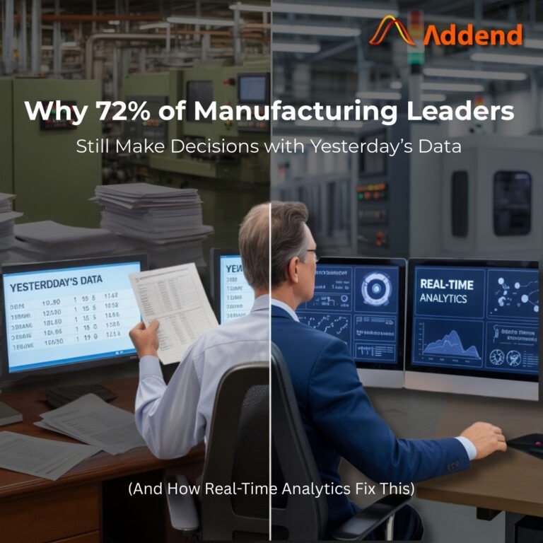 Why 72% of Manufacturing Leaders Still Rely on Yesterday’s Data to Make Today’s Decisions