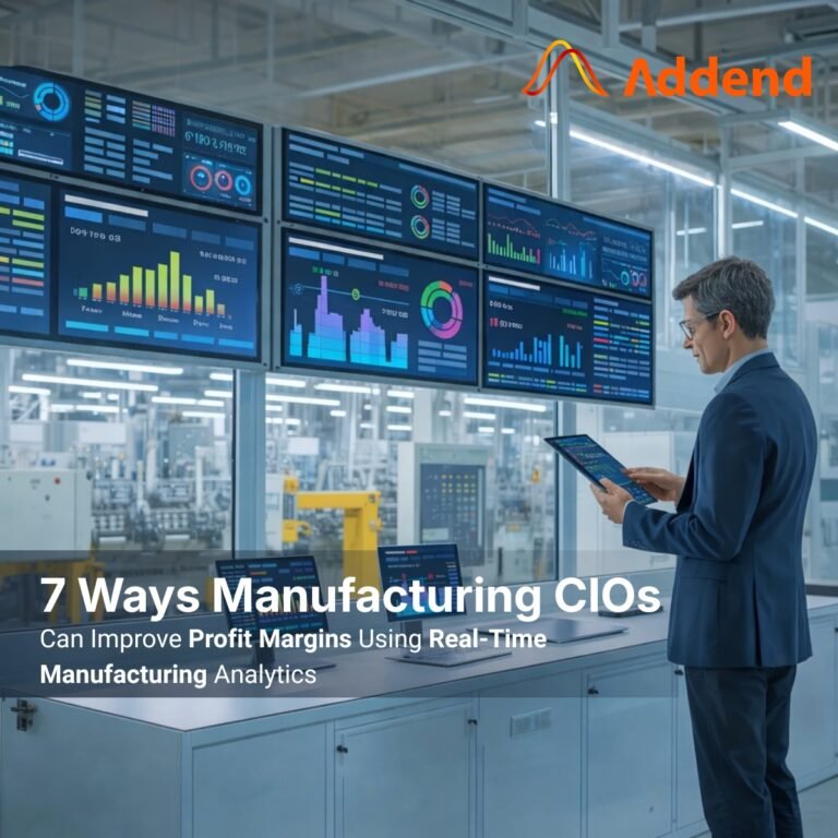 7 Ways Manufacturing CIOs Can Improve Profit Margins Using Real-Time Manufacturing Analytics 